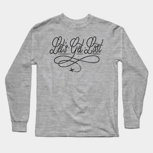 Let’s Get Lost Long Sleeve T-Shirt